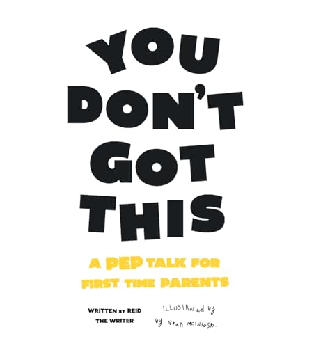 You Don't Got This: A Pep Talk for First Time Parents