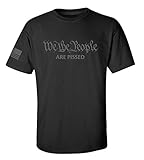 We The People are Pissed Funny Preamble Constitution Political Men's Short Sleeve T-Shirt-Black-XL