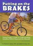 Putting On The Brakes: Young People'S Guide To Understanding Attention Deficit Hyperactivity Disorder