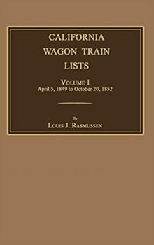 Hardcover California Wagon Train Lists. Volume I Book