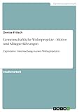 Gemeinschaftliche Wohnprojekte - Motive und Alltagserfahrungen: Explorative Untersuchung in zwei Wohnprojekten