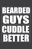 Bearded Guys Cuddle Better Funny Beard Men Tshir: Daily Planner - Undated Daily Planner for Staying on Track (6