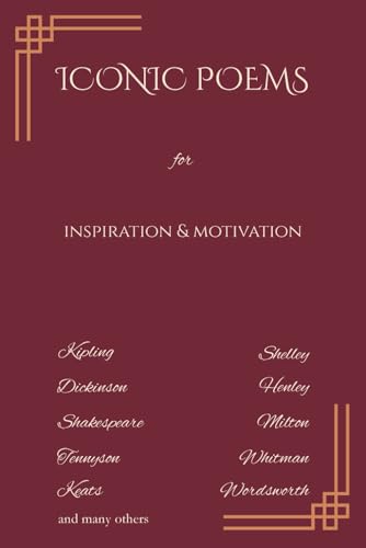 Iconic Poems for Inspiration & Motivation: Poems by Kipling, Whitman,