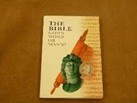 The Bible, God's Word or Man's? B000EEOYMW Book Cover