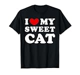 I Love My Sweet Cat, J'Aime Mon Doux Chat T-Shirt