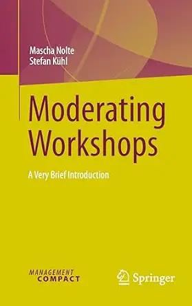 Moderating Workshops: A Very Brief Introduction book cover