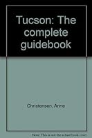 Tucson: The complete guidebook 0915719002 Book Cover