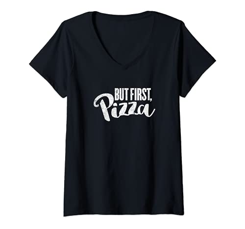Mujer BUT FIRST, PIZZA - Divertida no café foodie angustiada retro Camiseta Cuello V
