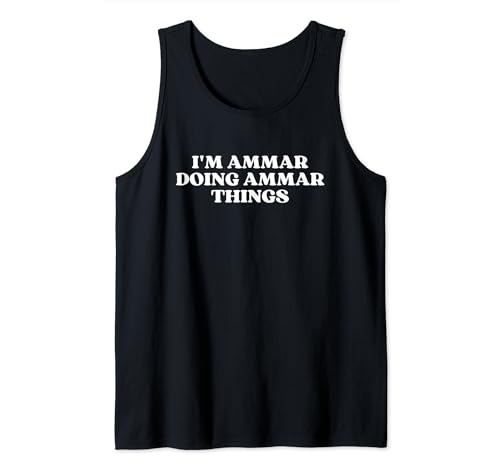 Hombre I'm Ammar Doing Ammar Things Funny Ammar Camiseta sin Mangas