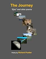 The Journey: "Epic" and Other Poems (Poetry of Richard Puetter) B0CWYT75DC Book Cover