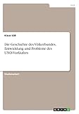  Die Geschichte des Völkerbundes. Entwicklung und Probleme des UNO-Vorläufers