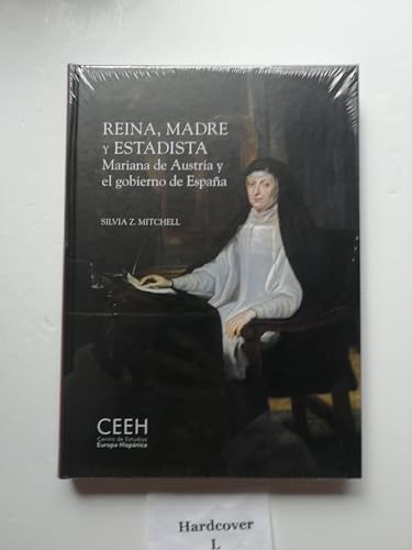Reina, madre y estadista. Mariana de Austria y el gobierno de España