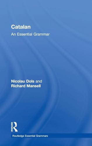 Catalan: An Essential Grammar (Routledge Essential Grammars)