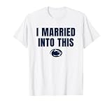 Penn State Nittany Lions I Married Into This White T-Shirt