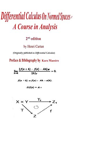 Differential Calculus On Normed Spaces: A Course In Analysis