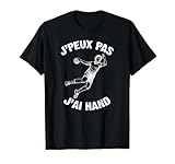 t shirt handball france J'Peux Pas J'ai Hand Humour Cadeau est une idée de cadeau amusante pour frère, père, fils, fille, papi, grand père, ami ou tout amateur de Hand. Portez J'Peux Pas J'ai Hand pour prochain match de Hand ou entrainement de Hand avec les amis handballeurs.