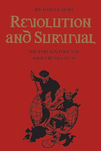 Revolution and Survival: The Foreign Policy of Soviet Russia 1917-18 (Heritage)