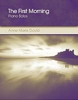 The First Morning: Piano Solos 0800676742 Book Cover