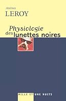 Physiologie Des Lunettes Noires 2755500603 Book Cover
