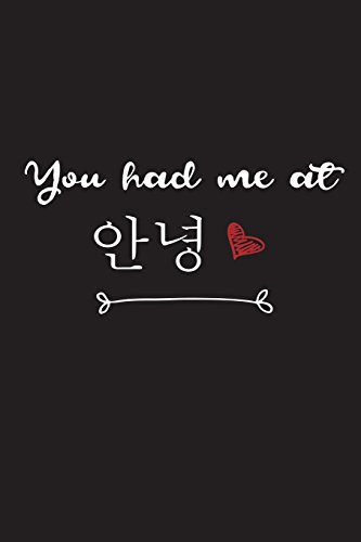 You Hade Me At: Annyeong Korean for Hello, Cute Kpop Journal, Kpop Notebooks for Back to School Supplies, Kpop Gifts for K-Pop Fans, 6 x 9 Blank Lined Journals
