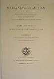 Maria Sibylla Merian. Die schönsten Tafeln aus dem grossen Buch der Schmetterlinge und Pflanzen. Methamorphosis Insectorum Surinamensium