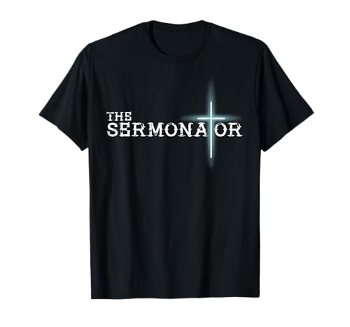 The Sermonator Pastor Appreciation Christian Cross Fun Gift T-Shirt