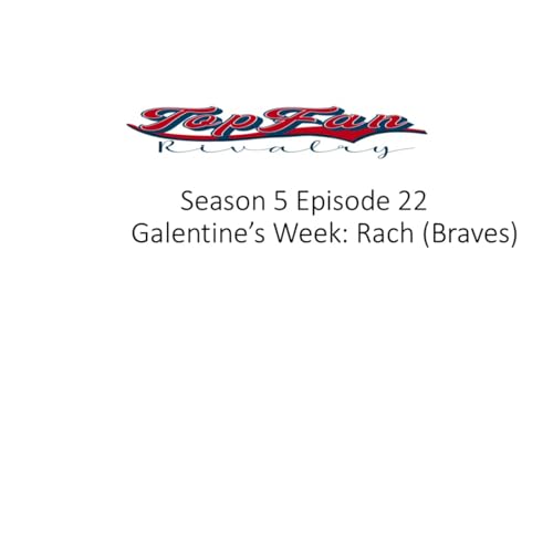 Season 5 Episode 22: Galentine's Week: Rach (Braves)