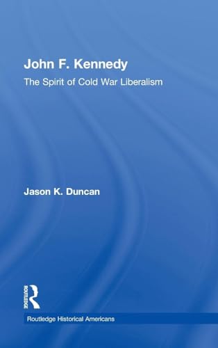 John F. Kennedy (Routledge Historical Americans)