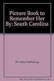Used Book in Good Condition South Carolina: A Picture Book to Remember Her by
