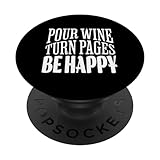 Photo Gallery pour wine turn pages be happy libro divertente wine lover popsockets popgrip intercambiabile Photo Gallery pour wine turn pages be happy libro divertente wine lover popsockets popgrip intercambiabile