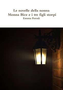 Paperback Le novelle della nonna - Monna Bice e i tre figli storpi [Italian] Book