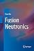Fusion Neutronics (Springer Tracts in Modern Physics (Hardcover))