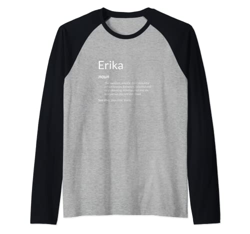 Erika Is Kind Hearted Funny Name Definition Erika Camiseta Manga Raglan