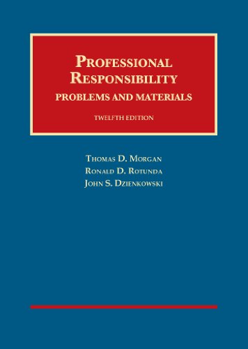 Professional Responsibility, 12th (University Casebook Series)