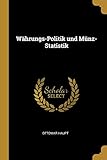  WAHRUNGS-POLITIK UND MUNZ-STAT