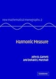 Harmonic Measure (New Mathematical Monographs)