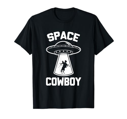 Space Cowboy T-Shirt Lustig Spruch sarkastisch Neuheit UFO Alien T-Shirt