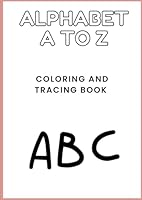 Alphabet a to Z colouring and tracing book B0F5N127QK Book Cover