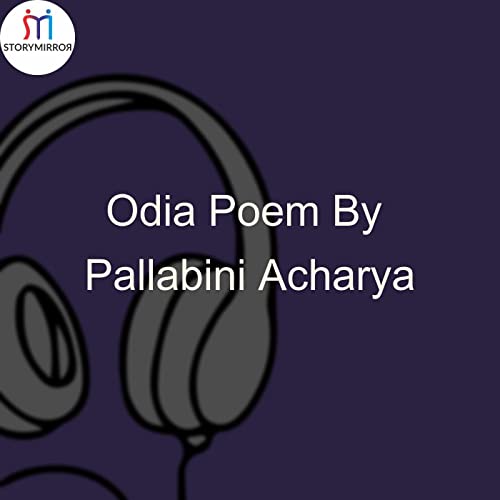 Odia Poem By Pallabini Acharya Podcast Por Pallabini Acharya arte de portada