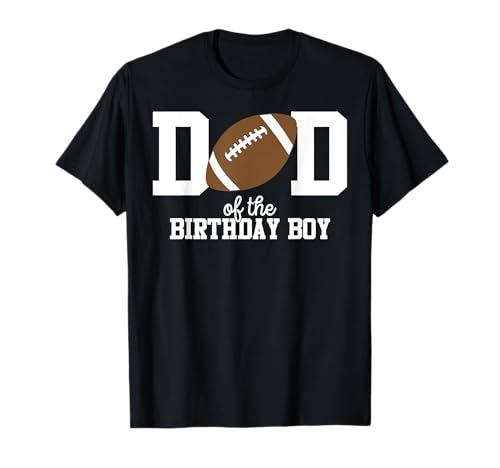 Dad of The Birthday Boy Football Lover First Birthday Party T-Shirt