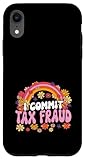 I Commit Tax Fraud Funny Graphic