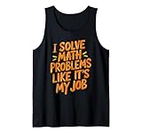 Funny I Solve Math Problems Like It's My Job Tee