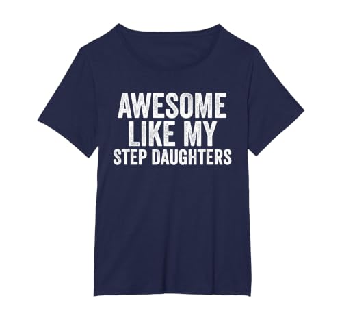 Awesome Like My Step Daughters Shirt Unique Parents Day T-Shirt, Women's Plus, Navy Blue, 2X
