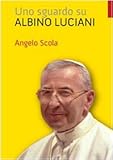 Uno sguardo su Albino Luciani