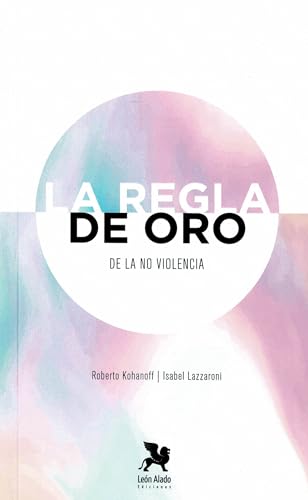 La Regla de Oro de la No Violencia