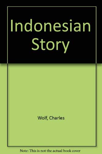 The Indonesian story;: The birth, growth, and s... 083716866X Book Cover
