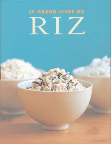 Le grand livre du riz Belinda Frost, Jo Glynn, Sarah Randell, Jody Vassallo, Collectif