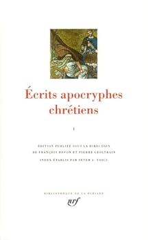 Ecrits apocryphes chrétiens, tome 1 (French Edition)