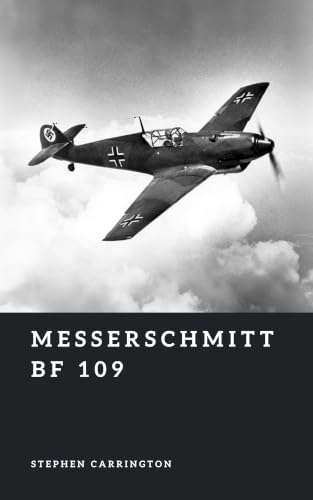 Messerschmitt Bf 109: Backbone of the Luftwaffe (The World War II Library: Weapons) (English Edition)