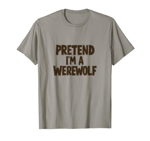Pretend I'm A Werewolf Disfraz de Halloween barato Camiseta